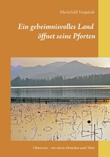 Ein geheimnisvolles Land &ouml;ffnet seine Pforten - Mechthild Venjakob