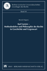 Karl Larenz &ndash; Methodenlehre und Philosophie des Rechts in Geschichte und Gegenwart - Bernd H&uuml;pers