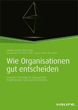 Wie Organisationen gut entscheiden - Othmar Sutrich, Bernd Opp, Susanne Delius, Cornelia Strobel, Ulrike Sutrich