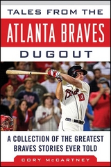 Tales from the Atlanta Braves Dugout -  Cory McCartney