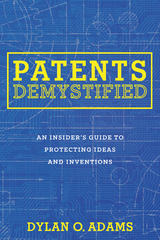 Patents Demystified -  Dylan O. Adams
