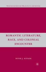 Romantic Literature, Race, and Colonial Encounter - P. Kitson