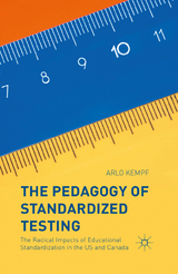 The Pedagogy of Standardized Testing - Arlo Kempf