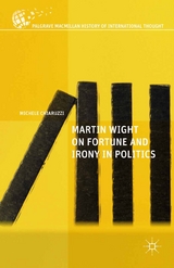 Martin Wight on Fortune and Irony in Politics - M. Chiaruzzi