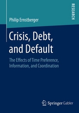 Crisis, Debt, and Default - Philip Ernstberger