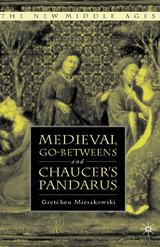 Medieval Go-betweens and Chaucer's Pandarus - G. Mieszkowski