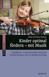 Kinder optimal f&ouml;rdern - mit Musik - Hans G&uuml;nther Bastian