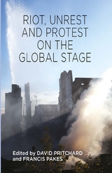 Riot, Unrest and Protest on the Global Stage - David Pritchard