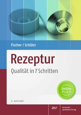 Rezeptur - Qualit&auml;t in 7 Schritten -  Ulrike Fischer,  Katrin Sch&uuml;ler