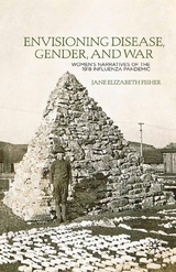 Envisioning Disease, Gender, and War - J. Fisher