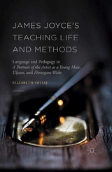 James Joyce's Teaching Life and Methods - Elizabeth Switaj