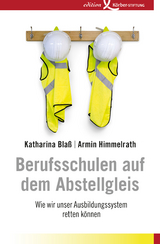 Berufsschulen auf dem Abstellgleis - Katharina Blaß, Armin Himmelrath