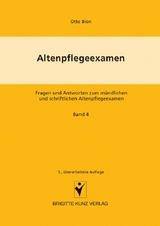 Altenpflegeexamen     Fragen und Antworten zum m&uuml;ndlichen und schriftlichen Altenpflegeexamen - Otto Bion