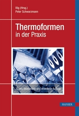 Thermoformen in der Praxis -  Peter Schwarzmann
