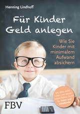 F&uuml;r Kinder Geld anlegen -  Henning Lindhoff