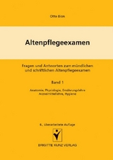 Altenpflegeexamen - Fragen und Antworten zum m&uuml;ndlichen und schriftlichen Altenpflegeexamen - Winfried Kunz