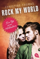 Rock my World - Ein Typ zum Anbei&szlig;en - Christine Thomas