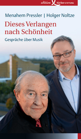Dieses Verlangen nach Sch&ouml;nheit - Menahem Pressler, Holger Noltze