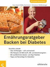 Ern&auml;hrungsratgeber Backen bei Diabetes - Sven-David M&uuml;ller-Nothmann, Christiane Wei&szlig;enberger