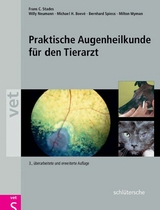 Praktische Augenheilkunde f&uuml;r den Tierarzt - Frans C. Stades, Willy Neumann, Michael Boeve, Dr. Bernhard M. Spiess, Milton Wyman
