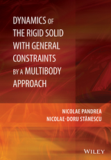 Dynamics of the Rigid Solid with General Constraints by a Multibody Approach - Nicolae Pandrea, NICOLAE-DORU STANESCU