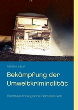 Bek&auml;mpfung der Umweltkriminalit&auml;t - Peter H. Kemp