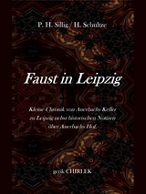 Faust in Leipzig. Kleine Chronik von Auerbachs Keller zu Leipzig nebst historischen Notizen &uuml;ber Auerbachs Hof. - 