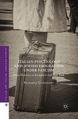 Italian Psychology and Jewish Emigration under Fascism - Patrizia Guarnieri