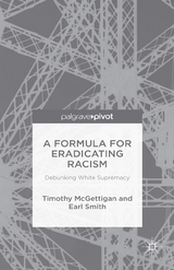 A Formula for Eradicating Racism - Timothy McGettigan, Earl Smith