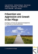 Pr&auml;vention von Aggression und Gewalt in der Pflege - Uwe Schirmer, Michael Mayer, J&ouml;rg Vaclav, Wolfgang Papenberg, Veronika Martin, Franz Gaschler, Seli &Ouml;zk&ouml;yl&uuml;