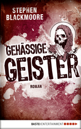 Gehässige Geister - Stephen Blackmoore