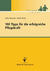 100 Tipps f&uuml;r die erfolgreiche Pflegekraft - Sandra Masemann, Barbara Messer