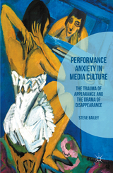 Performance Anxiety in Media Culture - Steven Bailey