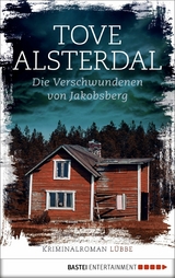 Die Verschwundenen von Jakobsberg - Tove Alsterdal