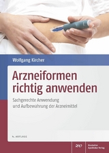 Arzneiformen richtig anwenden -  Wolfgang Dr. Kircher