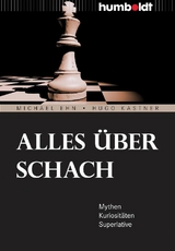 Alles &uuml;ber Schach - Michael Ehn, Hugo Kastner