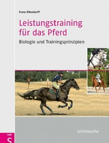 Leistungstraining f&uuml;r das Pferd - Franz Ellendorff