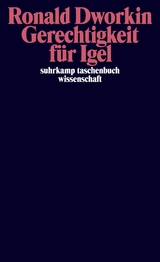 Gerechtigkeit f&uuml;r Igel - Ronald Dworkin