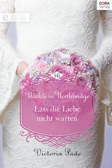 Lass die Liebe nicht warten - Victoria Pade