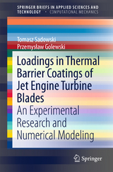 Loadings in Thermal Barrier Coatings of Jet Engine Turbine Blades - Tomasz Sadowski, Przemysław Golewski
