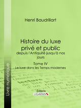 Histoire du luxe priv&eacute; et public, depuis l'Antiquit&eacute; jusqu'&agrave; nos jours - Henri Baudrillart