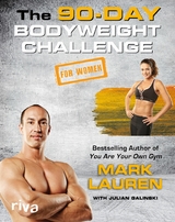 The 90-Day Bodyweight Challenge for Women -  Mark Lauren,  Julian Galinski
