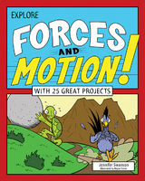 Explore Forces and Motion! -  Jennifer Swanson