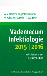 Vademecum Infektiologie 2015/2016 - Wolfgang R. Heizmann, Petra Heizmann, Miguel S&aacute;nchez Garc&iacute;a, Reinier Mutters