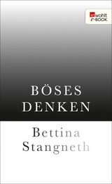 Böses Denken -  Bettina Stangneth