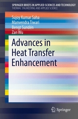 Advances in Heat Transfer Enhancement - Sujoy Kumar Saha, Manvendra Tiwari, Bengt Sund&eacute;n, Zan Wu