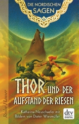 Die Nordischen Sagen. Thor und der Aufstand der Riesen - Katharina Neuschaefer