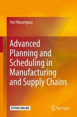 Advanced Planning and Scheduling in Manufacturing and Supply Chains - Yuri Mauergauz