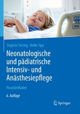 Neonatologische und p&auml;diatrische Intensiv- und An&auml;sthesiepflege - Dagmar Teising, Heike Jipp