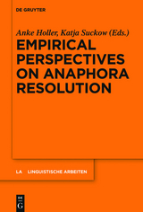 Empirical Perspectives on Anaphora Resolution - 